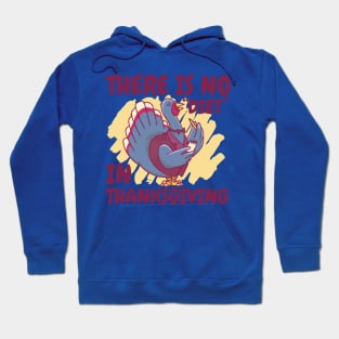 There Is No Diet in Thanksgiving Funny Turkey Hoodie